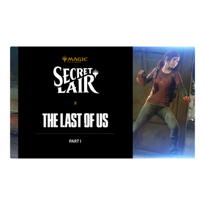 Magic: The Gathering - Secret Lair x The Last of Us: Part I (Non-Foil)